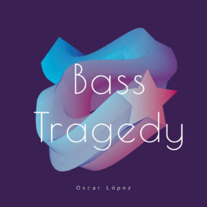 Oscar Drachen (Lopez) - Bass tragedy