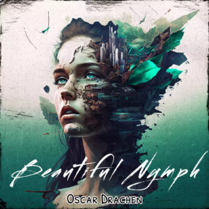 Oscar Drachen (Lopez) - Beautiful nymph