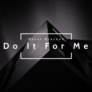 Oscar Drachen (Lopez) - Do it for me