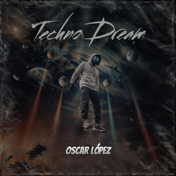 TECHNO DREAM - OSCAR DRACHEN LOPEZ