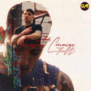 ESCAPATE CONMIGO – THOM B, VICTOR GERMAN MONTEAGUDO