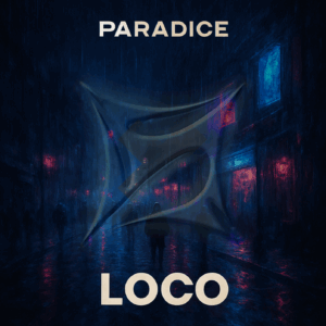 LOCO (ORIGINAL MIX) - PARADICE