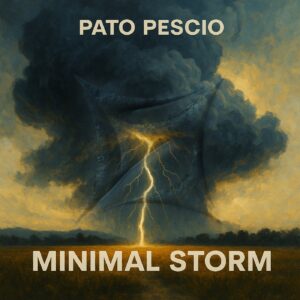 MINIMAL STORM – PATO PESCIO