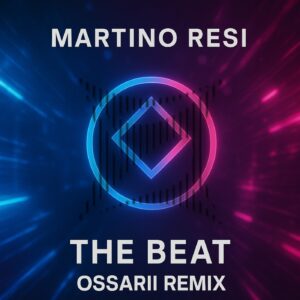 THE BEAT (OSSARII REMIX) - MARTINORESI