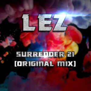 SURRENDER 21 (ORIGINAL MIX) - LEZ