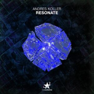 RESONATE (ORIGINAL MIX) - ANDRES KOLLER