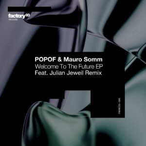 WELCOME TO THE FUTURE - MAURO SOMM, POPOF, JULIAN JEWEIL